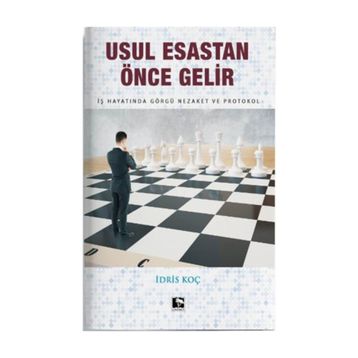 Usul Esastan Önce Gelir - İdris Koç