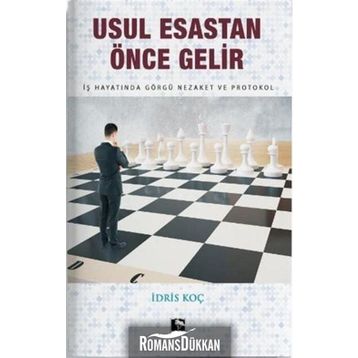 Usul Esastan Önce Gelir - İdris Koç