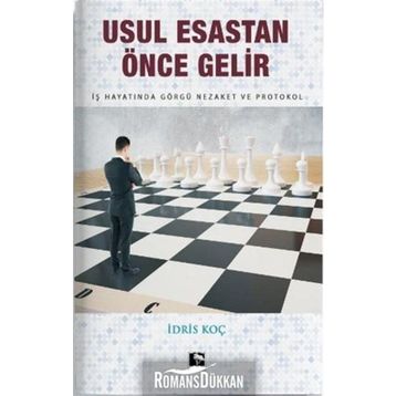 Usul Esastan Önce Gelir - İdris Koç