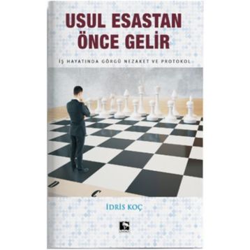 Usul Esastan Önce Gelir - İdris Koç