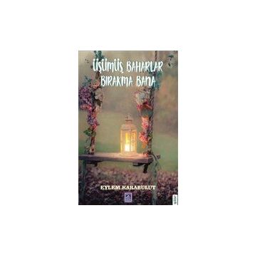 Üşümüş Baharlar Bırakma Bana - Eylem Karabulut