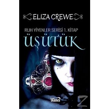 Üşütük: Ruh Yiyenler Serisi 1 - Eliza Crewe