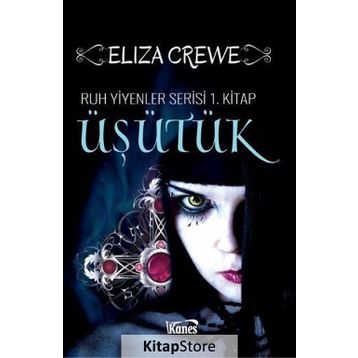 Üşütük: Ruh Yiyenler Serisi 1 - Eliza Crewe