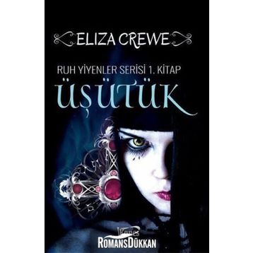 Üşütük: Ruh Yiyenler Serisi 1 - Eliza Crewe