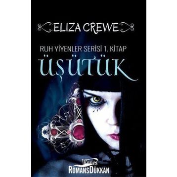 Üşütük: Ruh Yiyenler Serisi 1 - Eliza Crewe