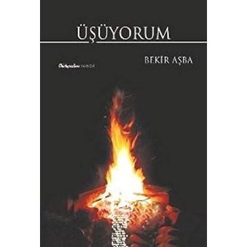 ÜŞÜYORUM - BEKIR AŞBA