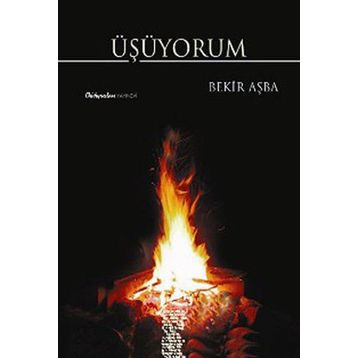 ÜŞÜYORUM - BEKIR AŞBA
