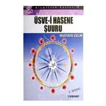 ÜSVE-I HASENE ŞUURU - MUSTAFA ÇELIK