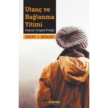 Utanç ve Bağlanma Yitimi - Joseph J. Nicolosi