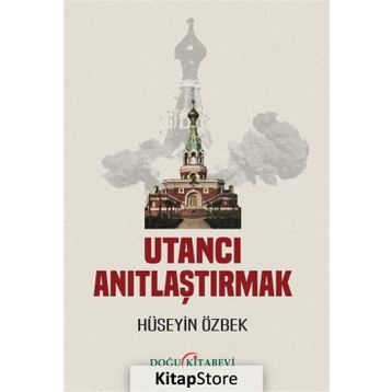 Utancı Anıtlaştırmak - Hüseyin Özbek