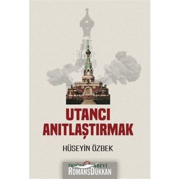 Utancı Anıtlaştırmak - Hüseyin Özbek