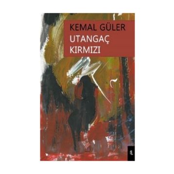 Utangaç Kırmızı - Kemal Güler