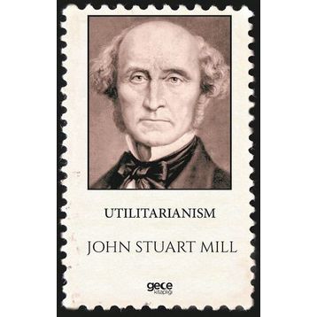 Utilitarianism - John Stuart Mill