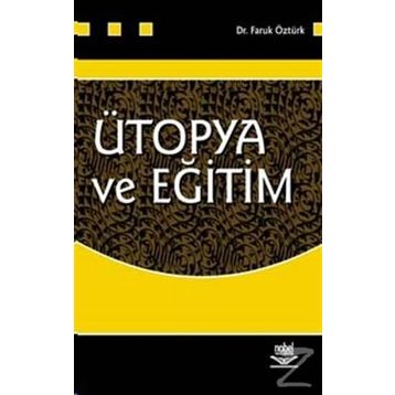 ÜTOPYA VE EĞİTİM - FARUK ÖZTÜRK
