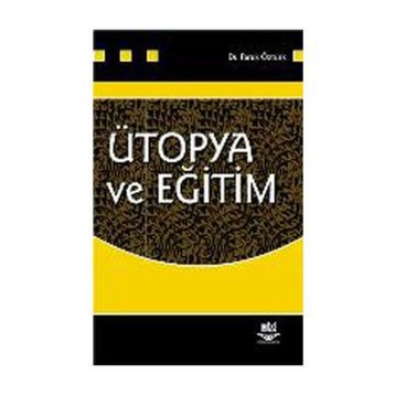 ÜTOPYA VE EĞİTİM - FARUK ÖZTÜRK