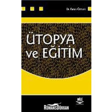 ÜTOPYA VE EĞİTİM - FARUK ÖZTÜRK