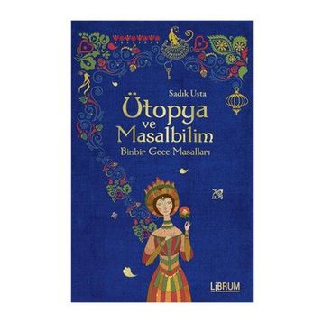 Ütopya ve Masalbilim - Sadık Usta