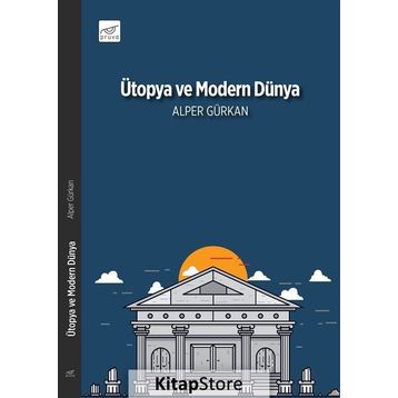 Ütopya ve Modern Dünya - Alper Gürkan