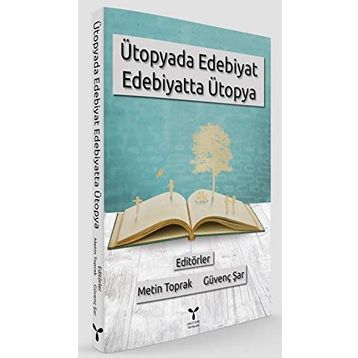 Ütopyada Edebiyat Edebiyatta Ütopya - Kolektif