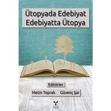 Ütopyada Edebiyat Edebiyatta Ütopya - Kolektif