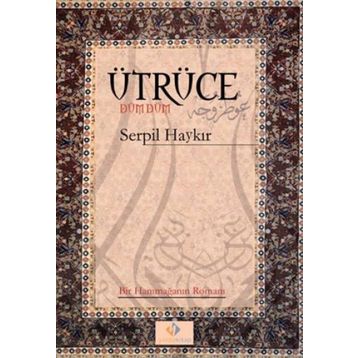 Ütrüce - Serpil Haykır