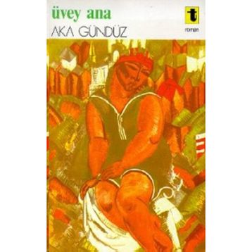 ÜVEY ANA - AKA GÜNDÜZ