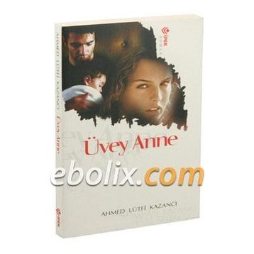 ÜVEY ANNE - AHMET LÜTFÜ KAZANCI