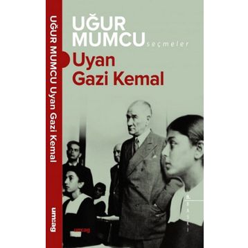 Uyan Gazi Kemal - Uğur Mumcu