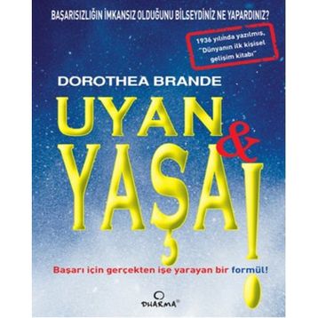 UYAN VE YAŞA - DOROTHEA BRANDE