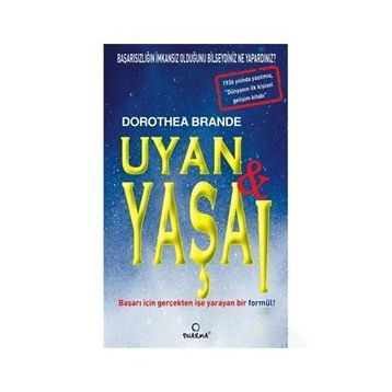 UYAN VE YAŞA - DOROTHEA BRANDE