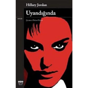 UYANDIĞINDA - HILLARY JORDAN