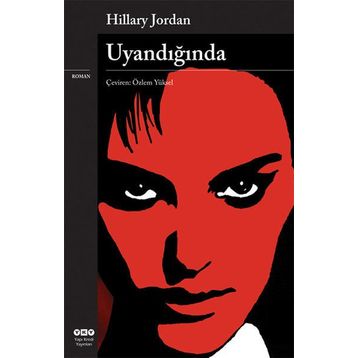 UYANDIĞINDA - HILLARY JORDAN