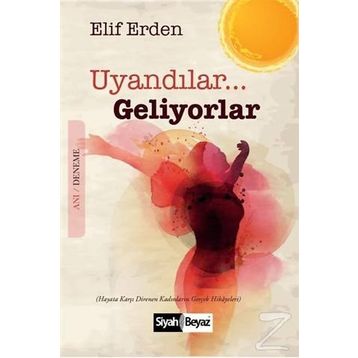 Uyandılar Geliyorlar - Elif Erden