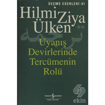 UYANIŞ DEVIRLERINDE TERCÜMENİN ROLÜ - HILMI ZIYA ÜLKEN