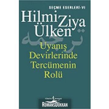 UYANIŞ DEVIRLERINDE TERCÜMENİN ROLÜ - HILMI ZIYA ÜLKEN