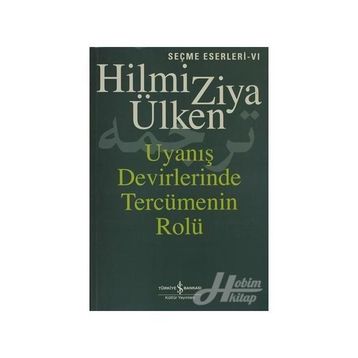 UYANIŞ DEVIRLERINDE TERCÜMENİN ROLÜ - HILMI ZIYA ÜLKEN