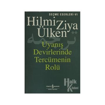 UYANIŞ DEVIRLERINDE TERCÜMENİN ROLÜ - HILMI ZIYA ÜLKEN