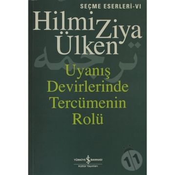 UYANIŞ DEVIRLERINDE TERCÜMENİN ROLÜ - HILMI ZIYA ÜLKEN