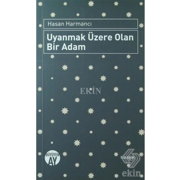 Uyanmak Üzere Olan Bir Adam - Hasan Harmancı
