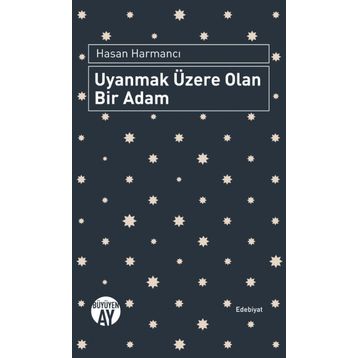 Uyanmak Üzere Olan Bir Adam - Hasan Harmancı