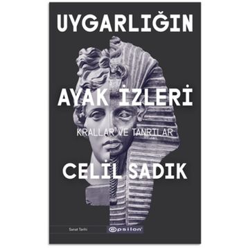 Uygarlığın Ayak İzleri - Celil Sadık