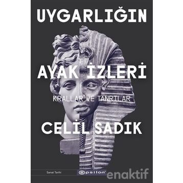 Uygarlığın Ayak İzleri - Celil Sadık