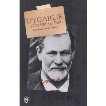 UYGARLIK TOPLUM VE DIN - SIGMUND FREUD