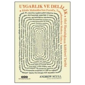 Uygarlık ve Delilik - Andrew Scull