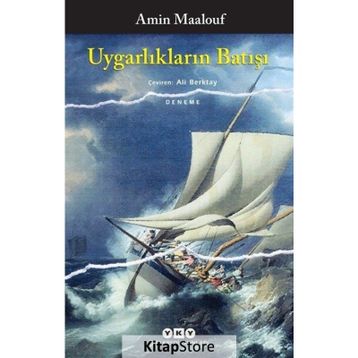 Uygarlıkların Batışı - Amin Maalouf