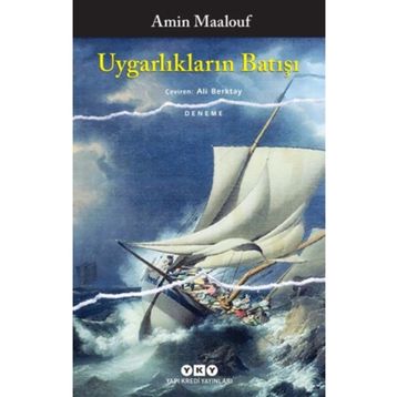 Uygarlıkların Batışı - Amin Maalouf