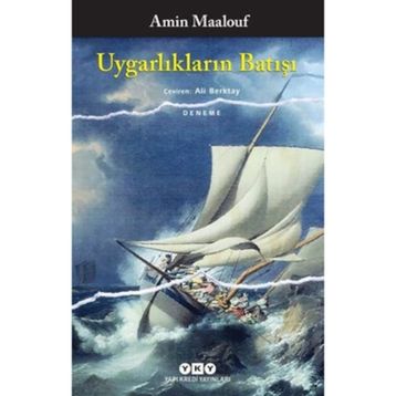 Uygarlıkların Batışı - Amin Maalouf