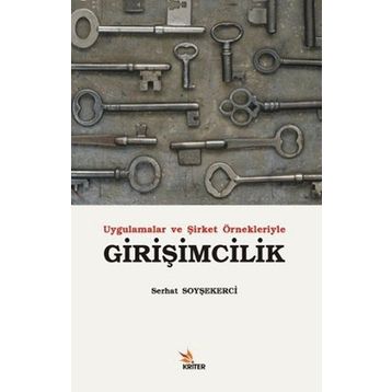 UYGULAMALAR VE ŞİRKET ÖRNEKLERİYLE GİRİŞİMCİLİK - SERHAT SOYŞEKERCİ