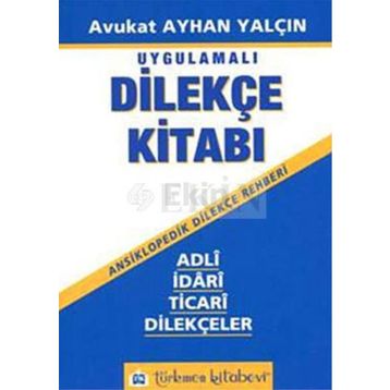 UYGULAMALI DİLEKÇE KİTABI - AYHAN YALÇIN