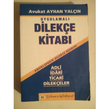 UYGULAMALI DİLEKÇE KİTABI - AYHAN YALÇIN